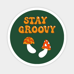 Stay Groovy. Cute Hippie Mushrooms Art 60s 70s illustration Magnet